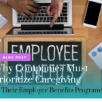 This is a picture for a blog post about caregiving in their employee benefits programs.